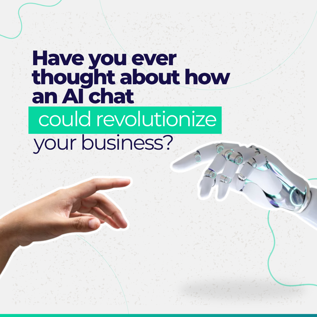 Have you ever thought about how an AI chat could revolutionize your business?