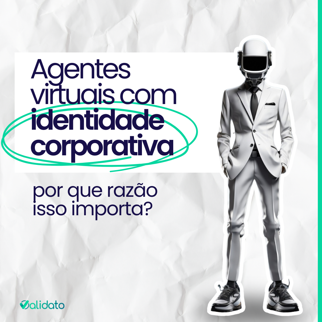 Agentes virtuais com identidade corporativa: Por que isso importa?