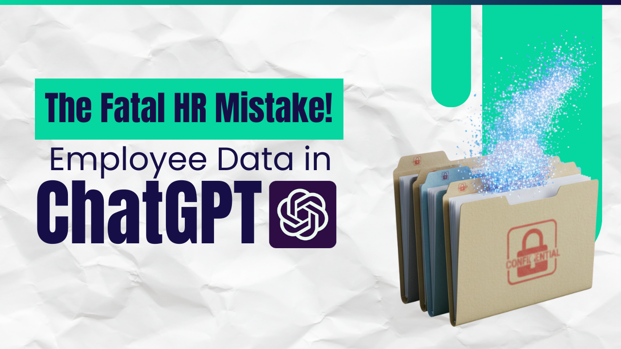 HR at Risk: Why Your Employees’ Onboarding and Performance Data Cannot Be Shared with ChatGPT